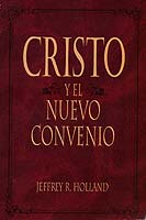 Cristo y el Nuevo Convenio - Jeffrey R. Holland