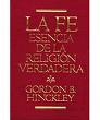 " La Fe Esencia de la Religion Verdadera " de Gordon B. Hinckey