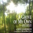 A Grove Of My Own- Jeff Goodrich