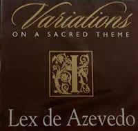 Variations - On a sacred theme - Lex de Azevedo CD 1-2