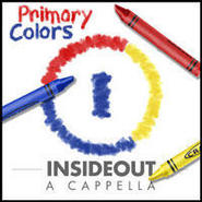 INSIDEOUT PRIMARY COLORS A CAPELLA